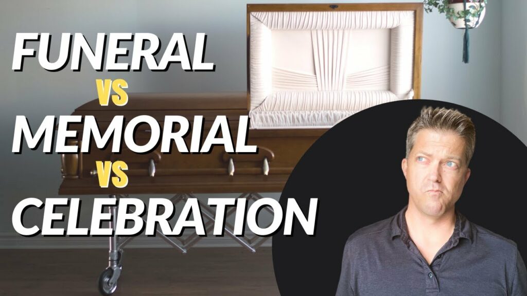 Difference between Funeral/Memorial/Celebration of Life